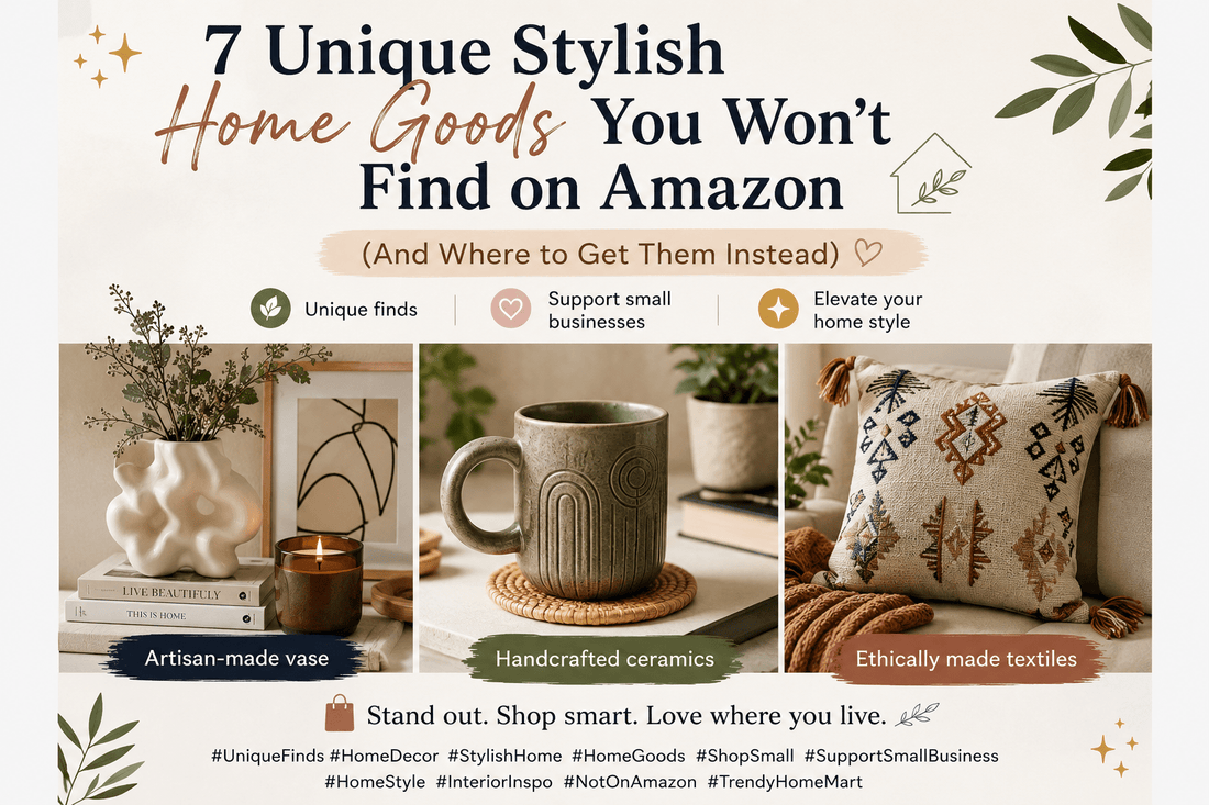 7 Unique Stylish Home Goods You Won't Find on Amazon (And Where to Get Them Instead) - Trendy Home Mart